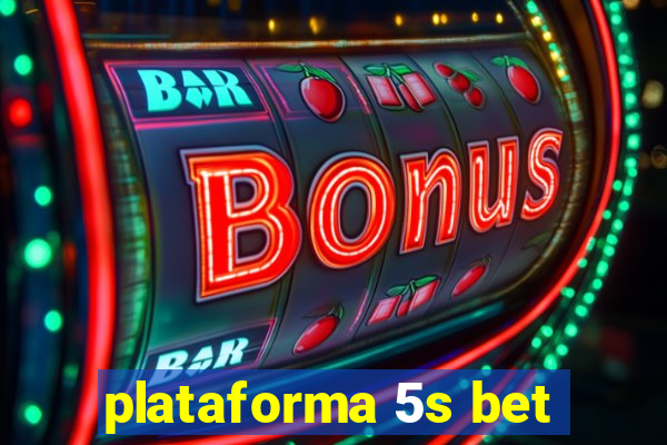 plataforma 5s bet